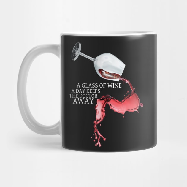 A Glass of Wine a Day Keeps the Doctor Away! by TDesign